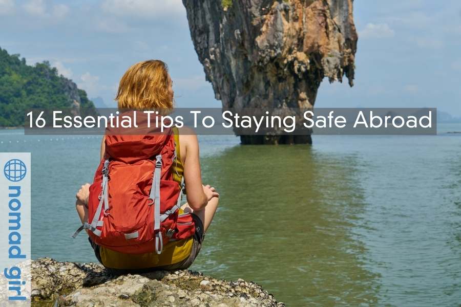 Best Practices For Staying Safe While Traveling Abroad