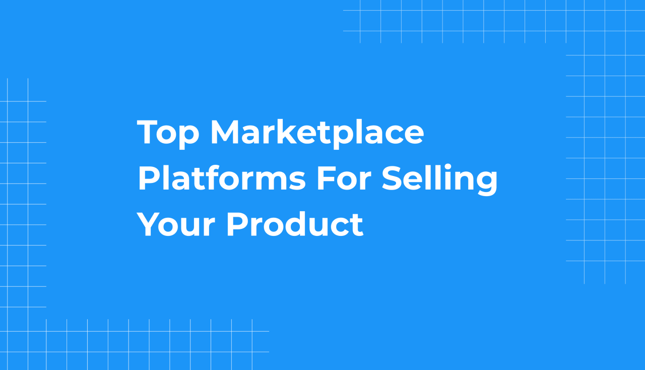 How To Choose Marketplace For Selling Effectively