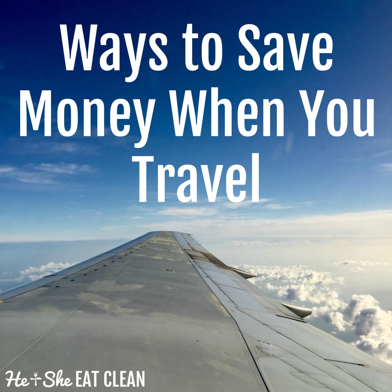 Best Ways To Save Money On Travel